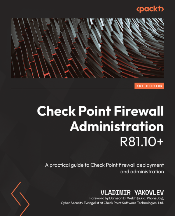 Check Point Firewall Administration: R81.10+ Guide