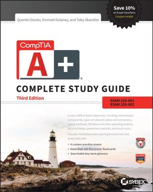 Comptia A+ Complete Study Guide Exams 220-901 and 220-902