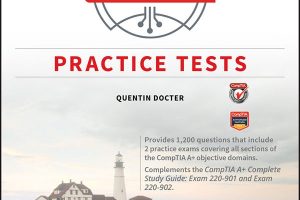 CompTIA A+ Practice Tests- Exam 220-901 and Exam 220-902