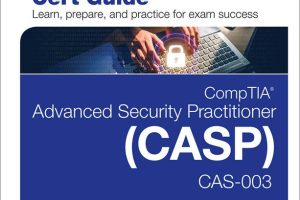 CompTIA Advanced Security Practitioner (CASP) CAS-003 Cert Guide