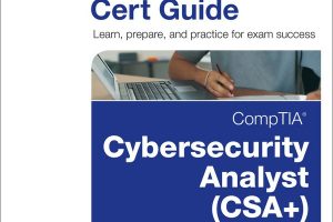 CompTIA Cybersecurity Analyst (CSA+) Cert Guide