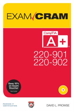 CompTIA® A+ 220-901 and 220-902 Cert Guide