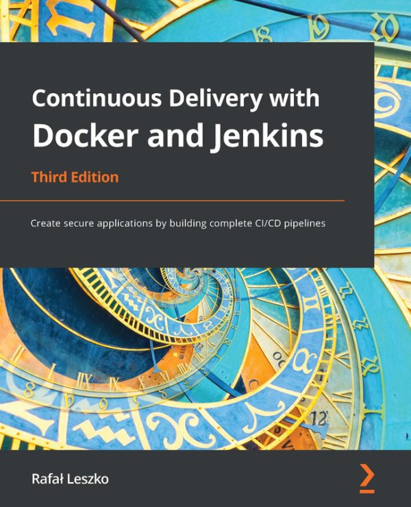 Continuous Delivery with Docker and Jenkins Third Edition