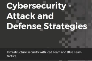 Cybersecurity - Attack and Defense Strategies with Red Team and Blue Team