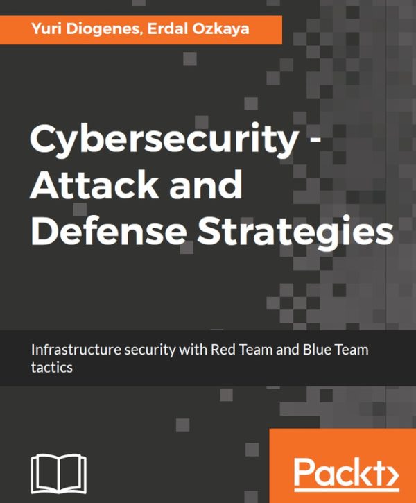 Cybersecurity - Attack and Defense Strategies with Red Team and Blue Team