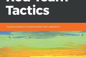 Hands-On Red Team Tactics: A Practical Guide