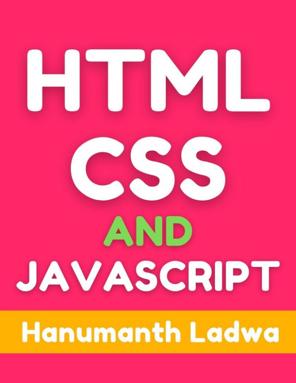 HTML, CSS, and JavaScript (Ladwa, Hanumanth)