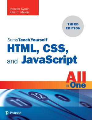 HTML, CSS, and JavaScript All-in-One: Covering HTML5, CSS3, and ES6