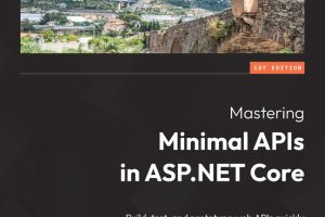 Mastering Minimal APIs in ASP.NET Core