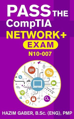PASS the CompTIA Network+ Exam N10-007