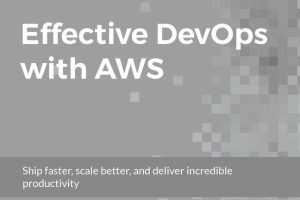 Effective DevOps with AWS Guide