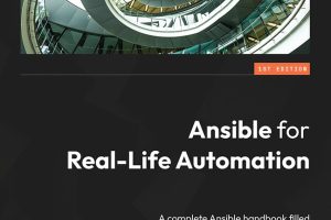 Ansible for Real-Life Automation: Practical Use Cases (2022)