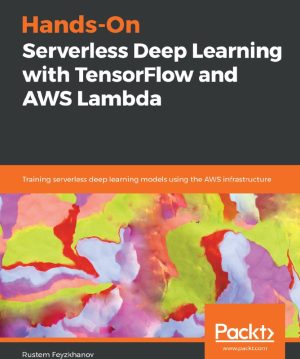 Hands-On Serverless Deep Learning with TensorFlow