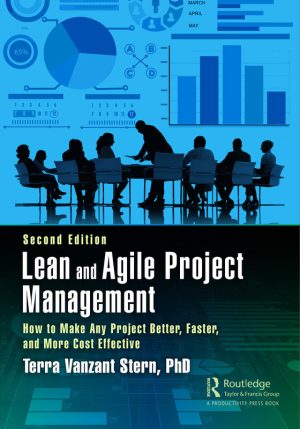 Lean & Agile Project Management: Deliver Faster & More Cost-Effective Projects (2nd Ed.)