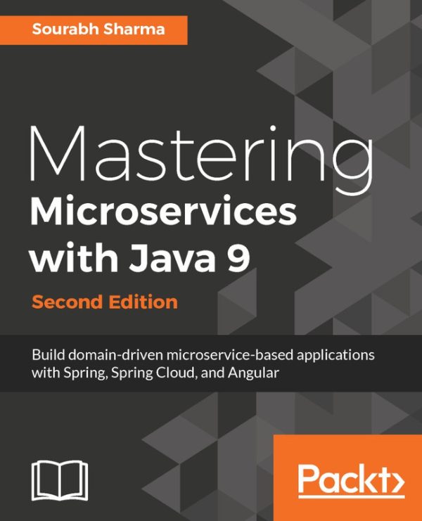 Mastering Microservices with Java 9: Build Scalable, Cloud-Based Apps