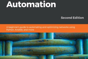 Practical Network Automation: Optimize Networks with Python & Ansible (2018)