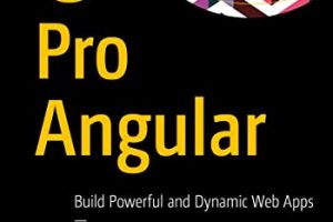 Pro Angular 9: Build Powerful & Dynamic Web Applications