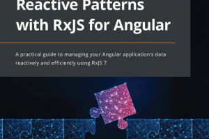 Reactive Patterns with RxJS & Angular: Manage App Data Efficiently