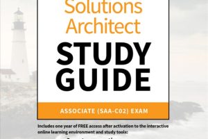 AWS Certified Solutions Architect Study Guide (3rd Edition): Associate SAA-C02 Exam