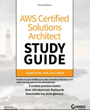 AWS Certified Solutions Architect Study Guide (3rd Edition): Associate SAA-C02 Exam