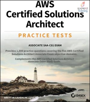 AWS Certified Solutions Architect Practice Tests: Associate SAA-C01 Exam