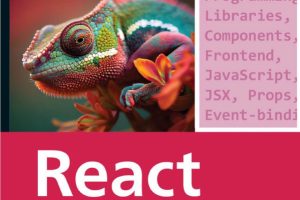 React: The Comprehensive Guide (Rheinwerk Computing 2023)