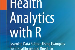 Health Analytics with R: Data Science in Healthcare (2024)