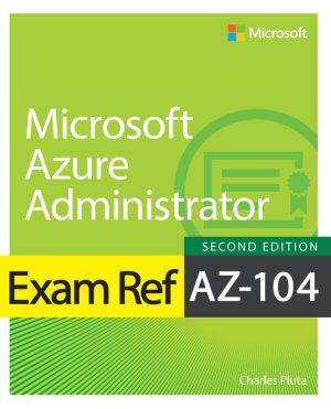 AZ-104 Microsoft Azure Administrator Exam Ref (2024)