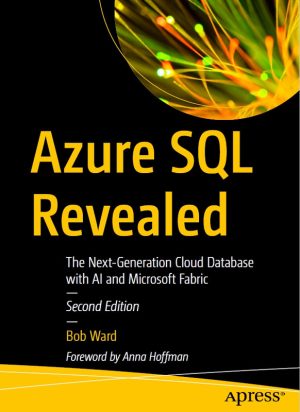 Azure SQL Revealed: Cloud Database with AI & Microsoft Fabric (2024)