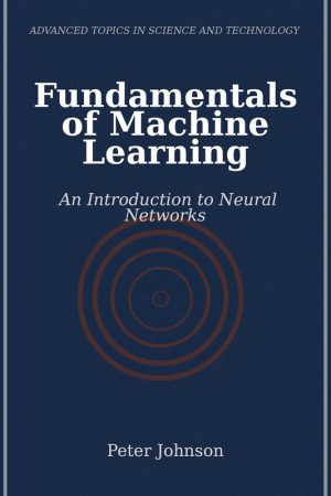 Fundamentals of Machine Learning: Intro to Neural Networks (2024)