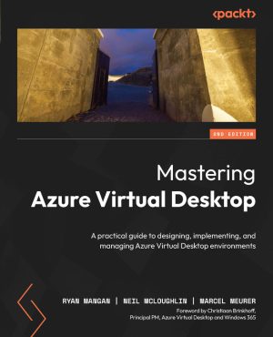 Mastering Azure Virtual Desktop: A Practical Guide (2024)