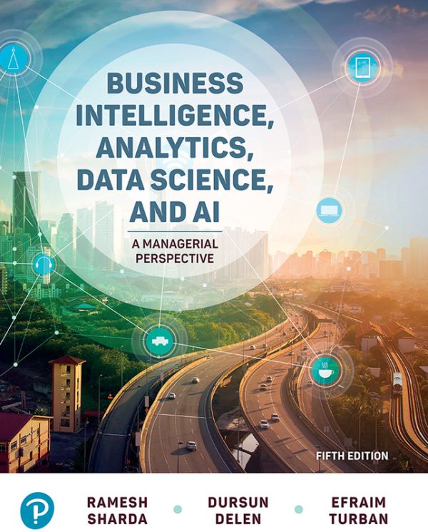 Business Intelligence & Data Science: A Managerial Perspective (2023)