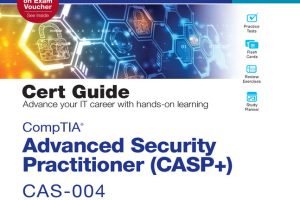 CompTIA CASP+ CAS-004 Cert Guide: Advanced Security Practitioner (2023)