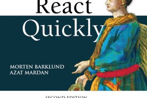 React Quickly: The Fastest Way to Learn React (2023)