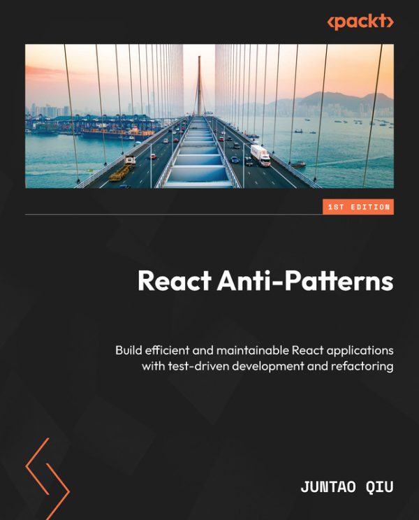 React Anti-Patterns: Build Efficient and Maintainable Apps (2024)