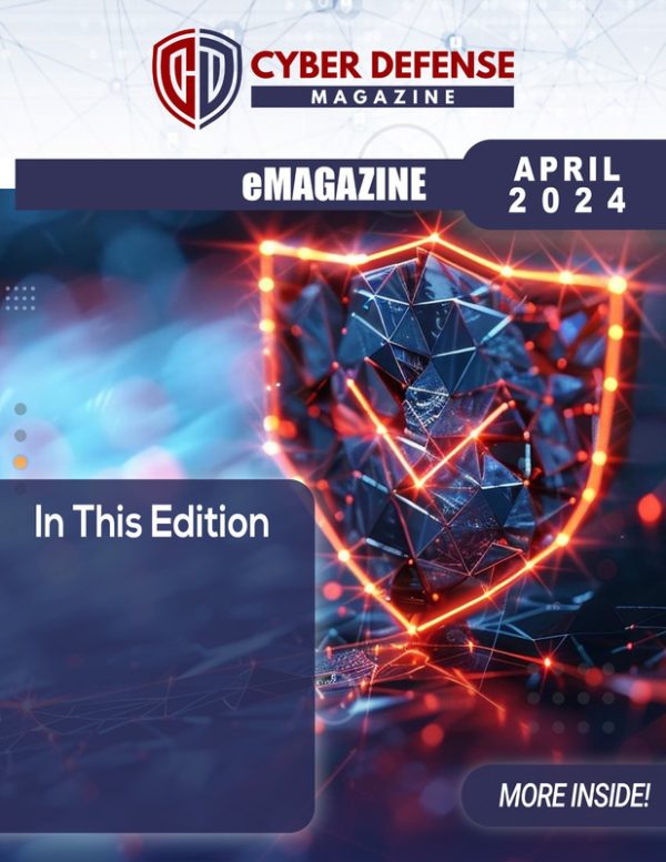 Cyber Defense Magazine: Latest Insights for 2024