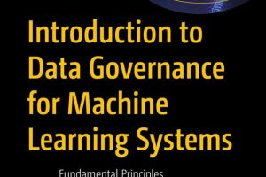 Data Governance for ML Systems: Principles & Best Practices (2024)