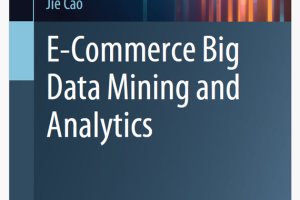 E-commerce Big Data: Mining & Analytics for Online Success (2023)