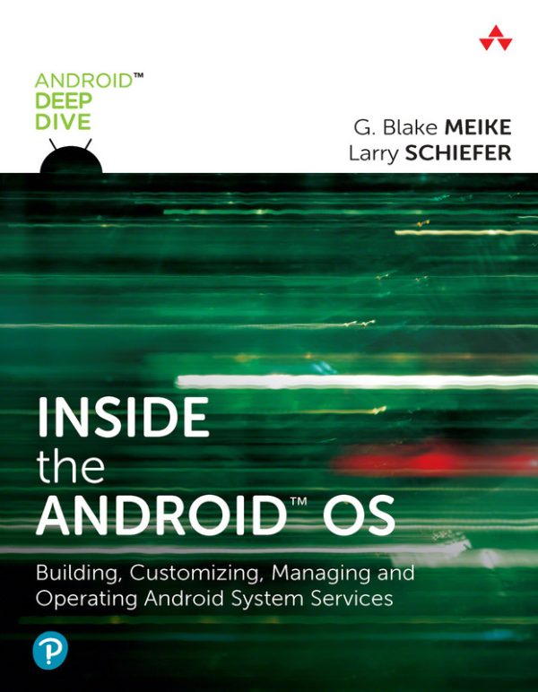 Inside the Android OS: Customizing & Managing System Services (2021)