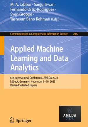 Applied Machine Learning & Data Analytics: Insights from the 6th International Conference