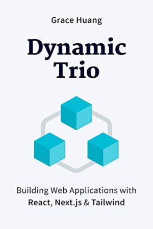 Dynamic Trio: Building Web Apps with React, Next.js & Tailwind (2023)