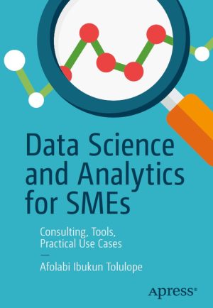 Data Science & Analytics for SMEs: Consulting & Practical Use Cases (2022)