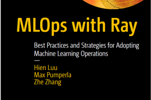 MLOps with Ray: AI Deployment Best Practices & Strategies (2024)