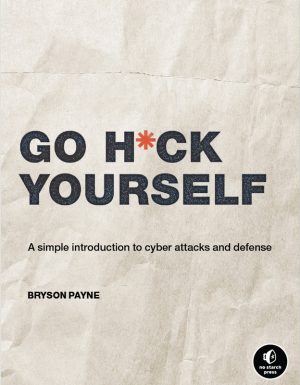 Go Hack Yourself: Introduction to Cyber Attacks & Defense (2022)