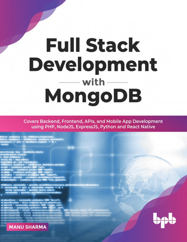 Full-Stack Development with MongoDB: Backend, Frontend, APIs (2022)