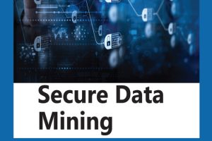 Secure Data Mining: AI & Big Data Security Solutions (2022)