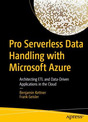 Pro Serverless Data Handling with Azure: Architecting ETL Apps (2022)