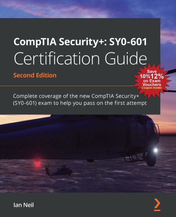 CompTIA Security+ SY0-601 Guide: Complete Coverage for First-Time Pass (2020)