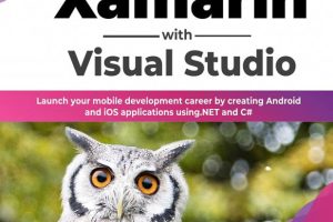 Xamarin with Visual Studio: Build Android & iOS Apps in C# (2022)
