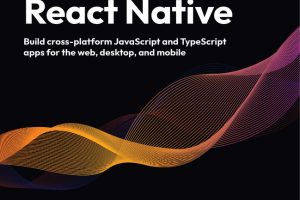 Build Cross-Platform Apps with JavaScript & TypeScript (5th Edition, 2024)